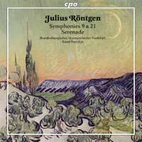 Röntgen: Symphonies Nos. 9 & 21; Serenade